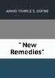 " New Remedies", AMMD TEMPLE S. IIOYNE 