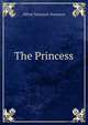 The Princess, Tennyson, Alfred Tennyson, Baron, 1809-1892 