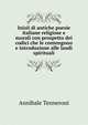 Inizii di antiche poesie italiane religiose e morali con prospetto dei codici che le contengono e introduzione alle laudi spirituali, Annibale Tenneroni 