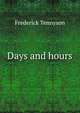 Days and hours, Frederick Tennyson 