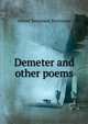 Demeter and other poems, Tennyson, Alfred Tennyson, Baron, 1809-1892 
