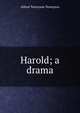 Harold; a drama, Tennyson, Alfred Tennyson, Baron, 1809-1892 