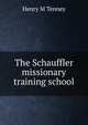 The Schauffler missionary training school, Henry M Tenney 