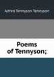 Poems of Tennyson;, Tennyson, Alfred Tennyson, Baron, 1809-1892 