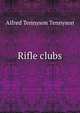 Rifle clubs, Tennyson, Alfred Tennyson, Baron, 1809-1892 