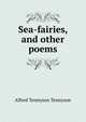 Sea-fairies, and other poems, Tennyson, Alfred Tennyson, Baron, 1809-1892 