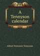A Tennyson calendar, Tennyson, Alfred Tennyson, Baron, 1809-1892 