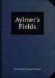 Aylmer's Fields, Tennyson, Alfred Tennyson, Baron, 1809-1892 