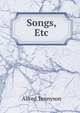 Songs, Etc, Tennyson, Alfred Tennyson, Baron, 1809-1892 