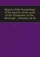 Report of the Proceedings of the Society of the Army of the Tennessee, at the . MeetingS ., Volumes 14-16, 