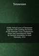Public School Laws of Tennessee Together with Leading Decisions of the Supreme Court, Explanatory Notes and Amendments Made by General Assemblies to June Thirtieth, 1913, Tennessee 
