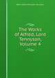 The Works of Alfred, Lord Tennyson, Volume 4, Tennyson, Alfred Tennyson, Baron, 1809-1892 