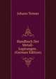 Handbuch Der Metall-Legirungen . (German Edition), Johann Tenner 