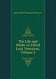 The Life and Works of Alfred Lord Tennyson, Volume 4, Tennyson, Alfred Tennyson, Baron, 1809-1892 
