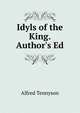 Idyls of the King. Author's Ed, Tennyson, Alfred Tennyson, Baron, 1809-1892 