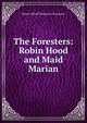 The Foresters: Robin Hood and Maid Marian, Tennyson, Alfred Tennyson, Baron, 1809-1892 