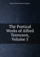 The Poetical Works of Alfred Tennyson, Volume 5, Tennyson, Alfred Tennyson, Baron, 1809-1892 