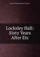 Locksley Hall: Sixty Years After Etc, Tennyson, Alfred Tennyson, Baron, 1809-1892 