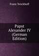 Papst Alexander IV (German Edition), Franz Tenckhoff 