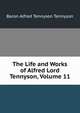 The Life and Works of Alfred Lord Tennyson, Volume 11, Tennyson, Alfred Tennyson, Baron, 1809-1892 