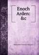 Enoch Arden: &c, Tennyson, Alfred Tennyson, Baron, 1809-1892 