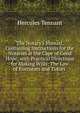 The Notary's Manual, Containing Instructions for the Notaries at the Cape of Good Hope, with Practical Directions for Making Wills: The Law of Executors and Tutors ., Hercules Tennant 