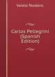 Carlos Pellegrini (Spanish Edition), Varela Teodoro. 