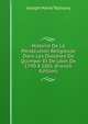 Histoire De La Persecution Religieuse Dans Les Dioceses De Quimper Et De Leon De 1790 A 1801 (French Edition), Joseph Marie Tephany 