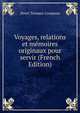 Voyages, relations et memoires originaux pour servir (French Edition), Henri Ternaux-Compans 