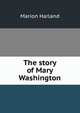 The story of Mary Washington, Marion Harland 