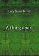 A thing apart, Lucy Stone Terrill 