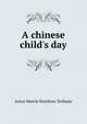 A chinese child's day, Anice Morris Stockton Terhune 
