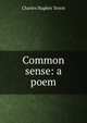 Common sense: a poem, Charles Hughes Terrot 