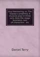 Guy Mannering; or, The Gipsey's prophesy. A musical play in three acts. Also the stage business, cast of characters . etc, Daniel Terry 