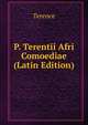 P. Terentii Afri Comoediae (Latin Edition), Terence 