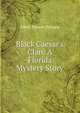 Black Caesar's Clan: A Florida Mystery Story, Albert Payson Terhune 