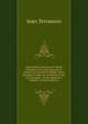 Dissertation Critique Sur L'iliade D'hom?re, O? ? L'occasion De Ce Po?me On Cherche Les R?gles D'une Po?tique Fond?e Sur La Raison, & Sur Les Exemples . Et Des Modernes, Volume 1 (French Edition), Jean Terrasson 