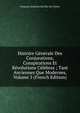 Histoire Generale Des Conjurations, Conspirations Et Revolutions Celebres ; Tant Anciennes Que Modernes, Volume 5 (French Edition), Francois-Joachim Du Port Du Tertre 