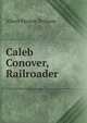 Caleb Conover, Railroader, Albert Payson Terhune 