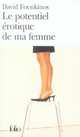 Le potentiel érotique de ma femme, Foenkinos, David 