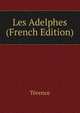 Les Adelphes (French Edition), Terence 