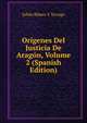 Origenes Del Justicia De Aragon, Volume 2 (Spanish Edition), Julian Ribera Y Terrago 