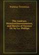 The Andrian, Heautontimoreumenos, and Hecyra of Terence Ed. by J.a. Phillips, Publius Terentius 