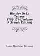 Histoire De La Terreur: 1792-1794, Volume 5 (French Edition), Louis Mortimer Ternaux 