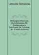 M?langes D'histoire, De Litt?rature, De Jurisprudence Litt?raire, De Critique, &c (French Edition), Antoine Terrasson 