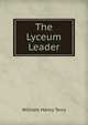 The Lyceum Leader, William Henry Terry 