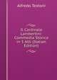 Il Cardinale Lambertini: Commedia Storica in 5 Atti (Italian Edition), Alfredo Testoni 
