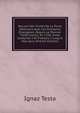 Recueil Des Trait?s De La Porte Ottomane Avec Les Puissance ?trang?res: Depuis Le Premier Trait? Conclu, En 1536, Entre Sul?yman I Et Fran?ois I Jusqu'? Nos Jours (French Edition), Ignaz Testa 