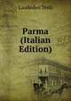Parma (Italian Edition), Laudedeo Testi 