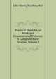 Practical Sheet Metal Work and Demonstrated Patterns: A Comprehensive Treatise, Volume 7, John Henry Teschmacher 